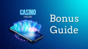 Online Casino Bonus Guide