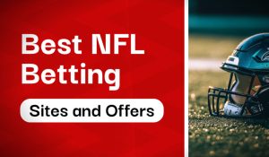 The Best NFL Betting Sites in the UK for 2024