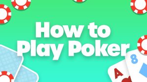 How to Play Poker: Complete UK Guide