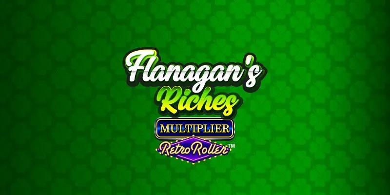 Flanagan's Riches Multiplier Retro Roller Slot Review