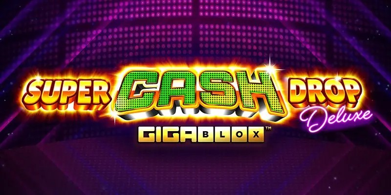 Super Cash Drop Gigablox Deluxe Slot Review