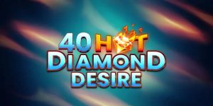 40 Hot Diamond Desire Slot Review