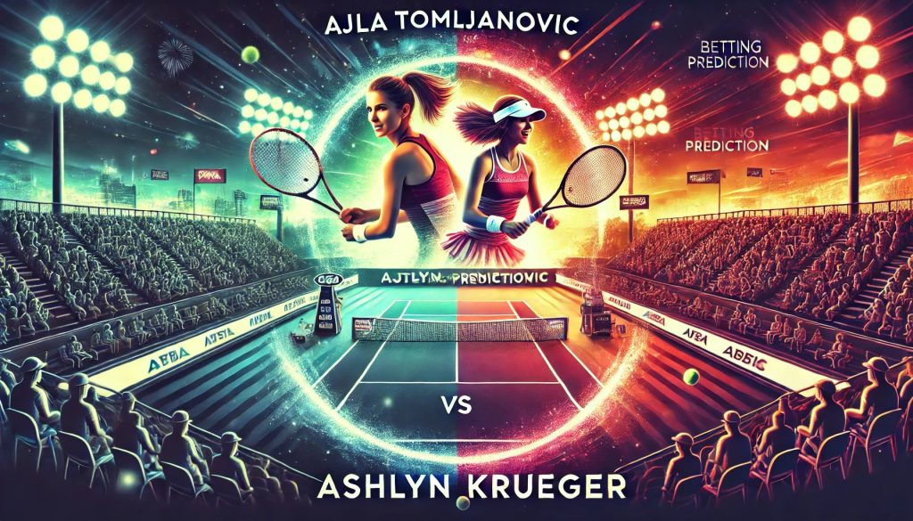 Ajla Tomljanovic vs Ashlyn Krueger betting Prediction