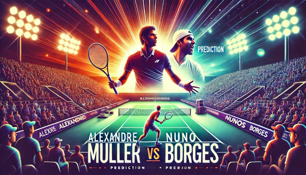 Alexandre Muller vs Nuno Borges Prediction