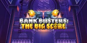 Bank Busters: The Big Score Slot Review