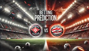 Crvena Zvezda vs PSV Eindhoven betting prediction