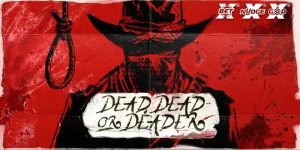 Dead, Dead or Deader Slot Review