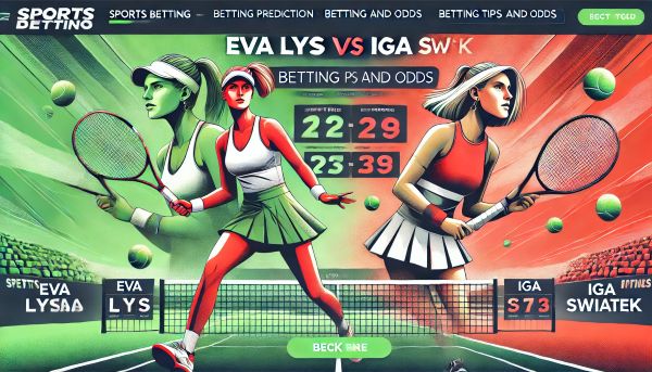 Eva Lys vs Iga Swiatek betting prediction, betting tips and odds