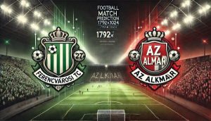 Ferencvarosi TC vs AZ Alkmaar Prediction and Betting Tips