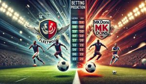 Fleetwood vs MK Dons betting prediction