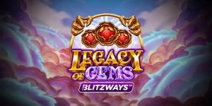 Legacy of Gems Blitzways Slot Review