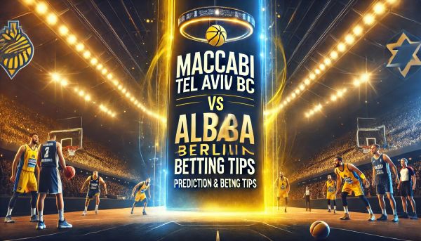 Maccabi Tel Aviv BC vs ALBA Berlin prediction and betting tips