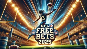 NFL Free Bets 2025