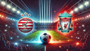 PSV Eindhoven vs Liverpool Prediction and Betting Tips