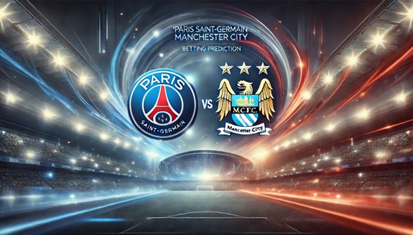 Paris Saint-Germain vs Manchester City betting prediction