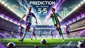 Real Valladolid vs Real Betis Prediction