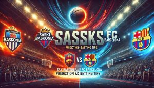 Saski Baskonia vs FC Barcelona Prediction and Betting Tips