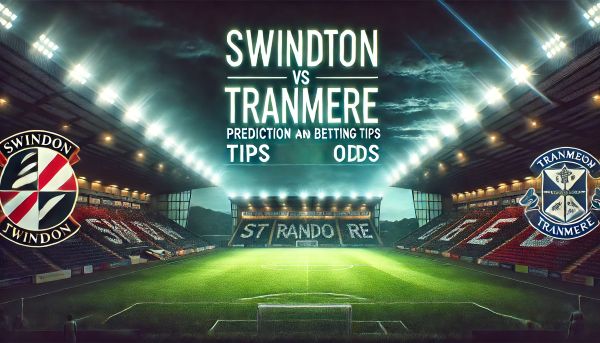 Swindon vs Tranmere Prediction and Betting Tips