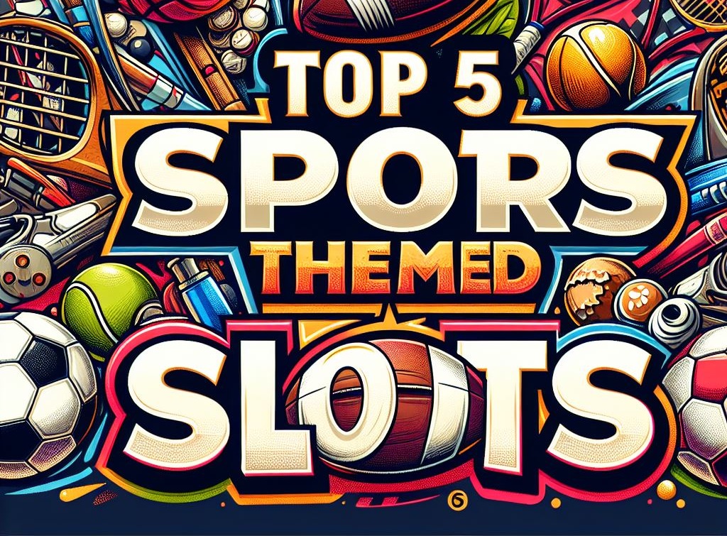 Top 5 Best Sports Themed Slots